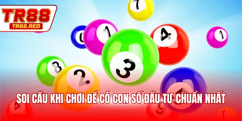 Soi cầu khi chơi để có con số đầu tư chuẩn nhất